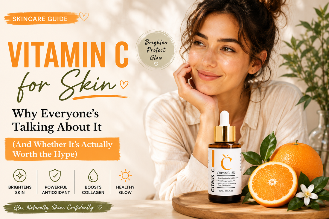 Vitamin C for Skin — Why Everyone's Talking About It (And Whether It's Actually Worth the Hype)